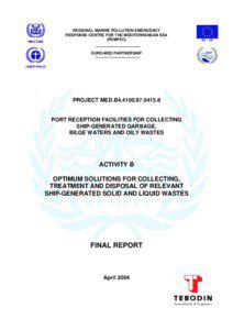 Activity B: Optimum Solutions for collection, treatment and disposal of relevant of ship generated solid and liquid wastes