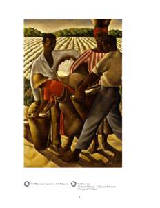 1  Earle Richardson (1912–1935), Employment of Negroes in Agriculture, 1934, oil on canvas, 48 x[removed]in., Smithsonian American Art Museum, Transfer from the U.S. Department of Labor, [removed]