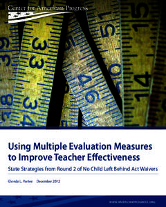 ISTOCK/BELTERZ  Using Multiple Evaluation Measures to Improve Teacher Effectiveness State Strategies from Round 2 of No Child Left Behind Act Waivers Glenda L. Partee  December 2012