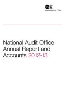 National Audit Office Annual Report and Accounts[removed] The National Audit Office scrutinises public spending for Parliament and is independent of government. The