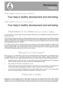 Membership Matters What matters most to you as a mother? Your baby’s healthy development and well-being. What matters most to La Leche League?