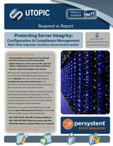 PRODUCT OVERVIEW Respond vs. Report  Protecting Server Integrity: