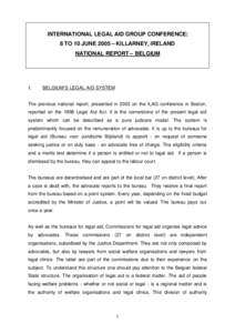 INTERNATIONAL LEGAL AID GROUP CONFERENCE: 8 TO 10 JUNE 2005 – KILLARNEY, IRELAND NATIONAL REPORT – BELGIUM 1.