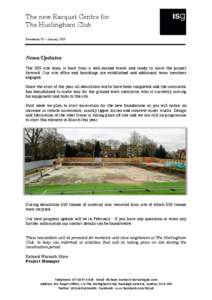 The new Racquet Centre for The Hurlingham Club Newsletter 02 – January 2015 News/Updates The ISG site team is back from a well-earned break and ready to move the project