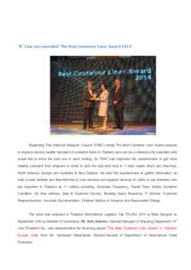 “K” Line was awarded “The Best Container Liner Award 2014”  Regarding Thai National Shippers’ Council (TNSC) create The Best Container Liner Award purpose to improve service quality standard of container liners