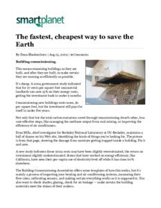 The fastest, cheapest way to save the Earth By Dana Blankenhorn | Aug 13, 2009 | 0 Comments Building commissioning. This means examining buildings as they are built, and after they are built, to make certain