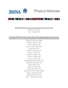 RSNA/AAPM Physics Task Force Chairmen as of January 2012 Robert G. Dixon, MD Eric L. Gingold, PhD The RSNA/AAPM would like to thank the following key contributors involved in the development and the continued management 