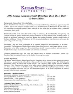 2013 Annual Campus Security Report for 2012, 2011, 2010 K-State Salina Background—Kansas State University Salina Kansas State University at Salina is a community of more than 180 faculty and staff and approximately 800