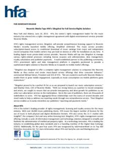    FOR IMMEDIATE RELEASE    Neurotic Media Taps HFA’s Slingshot for Full Service Rights Solution  New  York  and  Atlanta,  June  24,  2013:    HFA,  the  nation’s  rights  management  le