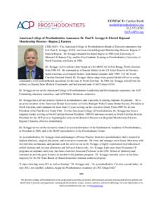 CONTACT: Carolyn Barth [removed[removed]GoToAPro.org American College of Prosthodontists Announces Dr. Paul E. Scruggs Is Elected Regional Membership Director –Region 2, Eastern