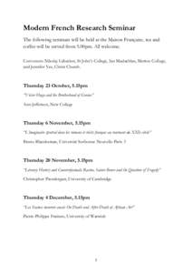 Modern French Research Seminar The following seminars will be held at the Maison Française, tea and coffee will be served from 5.00pm. All welcome. Convenors: Nikolaj Lübecker, St John’s College, Ian Maclachlan, Mert