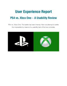 User Experience Report PS4 vs. Xbox One – A Usability Review PS4 vs. Xbox One. The battle has been intense. Now we attempt to settle the impossible by means of a usability test of the two consoles.  Usabilla Visual Su