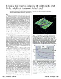 Seismic time-lapse surprise at Teal South: that little neighbor reservoir is leaking! WAYNE D. PENNINGTON, HORACIO ACEVEDO, JOSHUA I. HAATAJA, and ANASTASIA MINAEVA, Michigan Technological University, Houghton, Michigan,