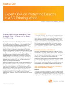 Expert Q&A on Protecting Designs in a 3D Printing World Practical Law Intellectual Property & Technology An expert Q&A with Rose Auslander of Carter Ledyard & Milburn LLP on protecting designs