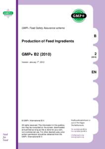 GMP+ Feed Safety Assurance scheme  B Production of Feed Ingredients  GMP+ B2 (2010)