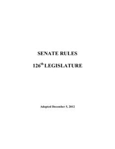 SENATE RULES 126th LEGISLATURE Adopted December 5, 2012  126th SENATE RULES