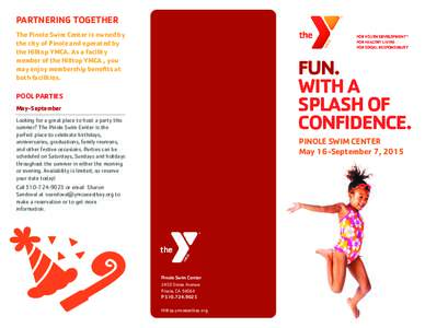 PARTNERING TOGETHER The Pinole Swim Center is owned by the city of Pinole and operated by the Hilltop YMCA. As a facility member of the Hilltop YMCA , you may enjoy membership benefits at