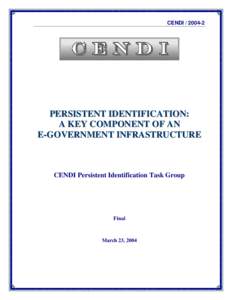 CENDI[removed]PERSISTENT IDENTIFICATION: A KEY COMPONENT OF AN E-GOVERNMENT INFRASTRUCTURE