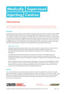 Position Statement The UnitingCare ReGen (ReGen) Position Statement provides evidence-based recommendations for the consideration of establishing a Medically Supervised Injecting Centre in Melbourne, Victoria. Introducti