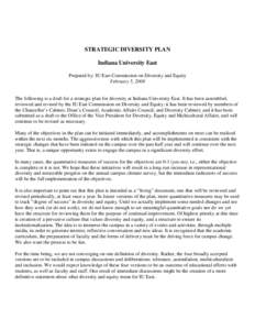 STRATEGIC DIVERSITY PLAN Indiana University East Prepared by: IU East Commission on Diversity and Equity February 5, 2008  The following is a draft for a strategic plan for diversity at Indiana University East. It has be