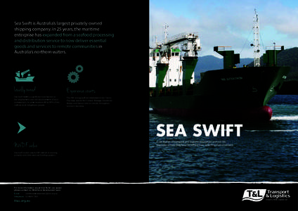 Sea Swift is Australia’s largest privately owned shipping company. In 25 years, the maritime enterprise has expanded from a seafood processing and distribution service to now deliver essential goods and services to rem