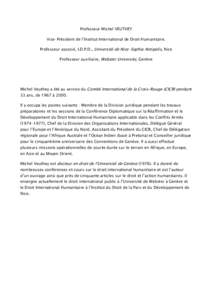 Professeur Michel VEUTHEY Vice-Président de l’Institut International de Droit Humanitaire. Professeur associé, I.D.P.D., Université de Nice-Sophia Antipolis, Nice Professeur auxiliaire, Webster University, Genève  