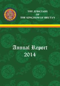 THE JUDICIARY OF THE KINGDOM OF BHUTAN Annual Report 2014