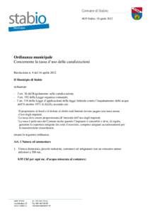 6855 Stabio, 18 aprileOrdinanza municipale Concernente la tassa d’uso delle canalizzazioni Risoluzione n. 4 del 16 aprile 2012 Il Municipio di Stabio