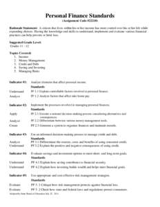 Personal Finance Standards (Assignment Code #[removed]Rationale Statement: A citizen that lives within his or her income has more control over his or her life while expanding choices. Having the knowledge and skills to und