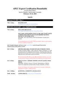 APEC Export Certification Roundtable Crowne Plaza Hotel, Surfers Paradise, Queensland, Australia February 25-26, 2010 Agenda February 25, 2010 – Day 1