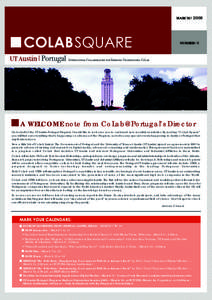 MARCHNUMBER// 0 A WELCOME note from CoLab@Portugal’s Director On behalf of the UT Austin-Portugal Program I would like to welcome you to our brand new monthly newsletter. By reading “CoLab Square”