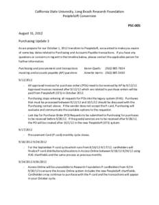 California State University, Long Beach Research Foundation PeopleSoft Conversion PSC-005 August 31, 2012 Purchasing Update 3 As we prepare for our October 1, 2012 transition to PeopleSoft, we wanted to make you aware