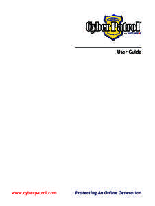 User Guide  www.cyberpatrol.com Protecting An Online Generation