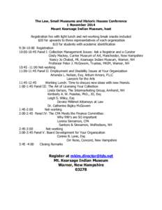 The Law, Small Museums and Historic Houses Conference 1 November 2014 Mount Kearsage Indian Museum, host Registration fee with light lunch and net-working break snacks included $30 for upwards to three representatives of