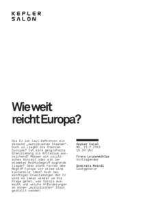 Wieweit reichtEuropa? Die EU ist laut Definition ein Verbund „europäischer Staaten“. Doch wo liegen die Grenzen Europas? Ist eine geografische