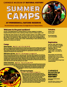 Welcome to the great outdoors!  As part of Carnegie Museum of Natural History’s summer programs for children, Powdermill Nature Reserve offers weeklong, full-day camps for children ages 5–12! Fun-filled days await ca