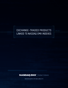 EXCHANGE-TRADED PRODUCTS LINKED TO NASDAQ OMX INDEXES WWW.NASDAQOMX.COM/INDEXLINKEDETPS  APRIL 2014