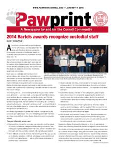 WWW.PAWPRINT.CORNELL.EDU • JANUARY 9, 2015  Pawprint A Newspaper by and for the Cornell Community[removed]Bartels awards recognize custodial staff