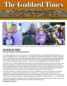 October 2015 Issue  Team Goddard, led by Executive Director John Moniz III, participated in The 2015 Walk to End Alzheimer’s at North Point Park We Walk the Walk! By Lance Chapman and Michaela Barrows