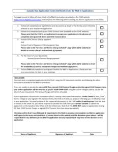 Canada Visa Application Centre (CVAC) Checklist for Mail-In Applications You must ensure to follow all steps listed in the Mail-In procedure provided on the CVAC website (http://www.vfsglobal.ca/canada/) and complete the