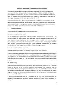 Summary - Stakeholder Consultation- LR/LCR Discussion COM opened the hearing by stressing the importance attached by the COM to the stakeholder consultation. COM noted that while Basel had adopted a date of 2019 for full