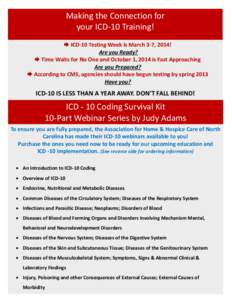 Making the Connection for your ICD-10 Training!  ICD-10 Testing Week is March 3-7, 2014! Are you Ready?  Time Waits for No One and October 1, 2014 is Fast Approaching Are you Prepared?