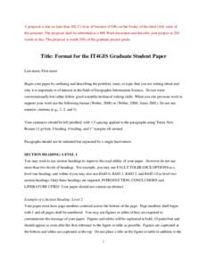 A proposal is due no later than (NLT) close of business (COB) on the Friday of the third (3rd) week of the semester. The proposal shall be submitted as a MS Word document and describe your project in 250 words or less. T