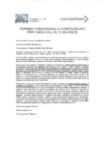 i[removed]Asse tematico: Cultura, accoglienza e turismo Ambita territoriale: Alto Milanese Titolo progetto: Sistema Ospitalità Alto Milanese Soggetto proponente: Unione C.T.S.P. della Provincia di Milano - Associazione Te