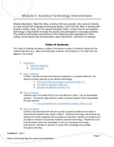 Module 5: Assistive Technology Interventions Module Description: Meet Ms. Mary, a family child care provider, who cares for Sophie, a 2-year old girl with language and physical delays. Learn how Ms. Mary is working with 
