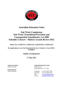 Australian Education Union Fair Work Commission Fair Work (Transitional Provisions and Consequential Amendments) Act 2009 Schedule 5, Item 6 – Modern Awards Review 2012 Matter Nos: AM2012/13, AM2012/142, AM2012/185 & A