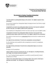 Scholarships and Financial Support Service Level 5, Jane Foss Russell Building, G02 The University of Sydney NSW 2006 The University of Sydney Travelling Scholarships Frequently Asked Questions