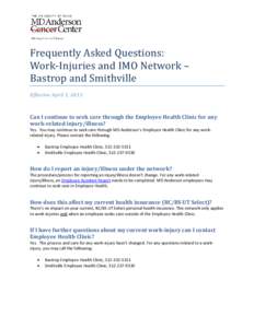 Frequently Asked Questions: Work-Injuries and IMO Network – Bastrop and Smithville Effective April 1, 2013  Can I continue to seek care through the Employee Health Clinic for any