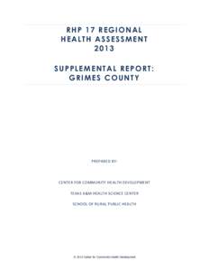 RHP 17 REGIONAL HEALTH ASSESSMENT 2013 SUPPLEMENTAL REPORT: GRIMES COUNTY
