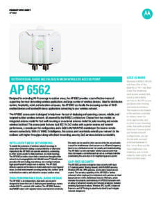 PRODUCT SPEC SHEET AP 6562 OUTDOOR DUAL RADIO 802.11A/B/G/N MESH WIRELESS ACCESS POINT  AP 6562